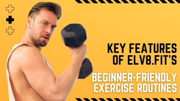 Exercise Routines for beginners: Jumpstart Fitness with Elv8.Fit